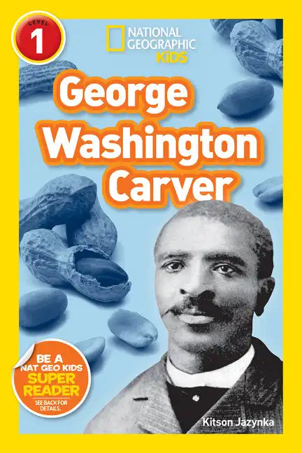George Washington Carver (National Geographic Kids Readers, Level 1) - Paperback